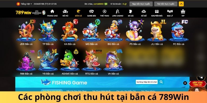 Các phòng chơi thu hút tại bắn cá 789Win