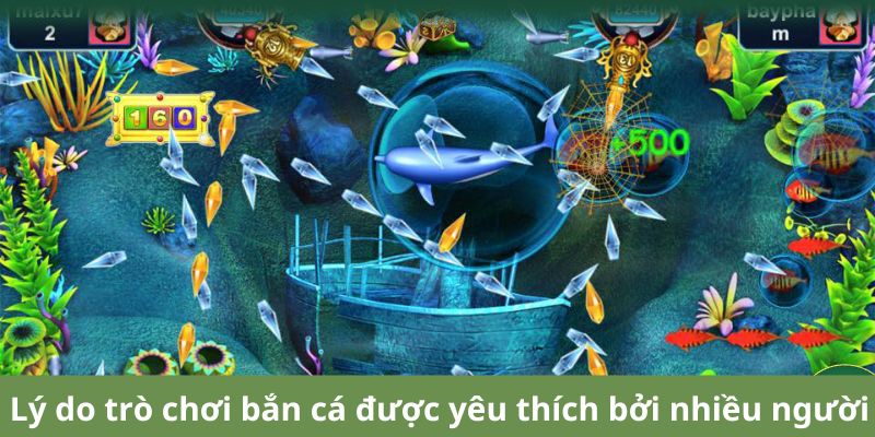 Lý do trò chơi bắn cá được yêu thích bởi nhiều người 