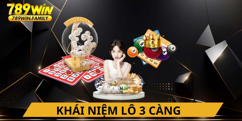 Khái niệm dễ hiểu về lô 3 càng