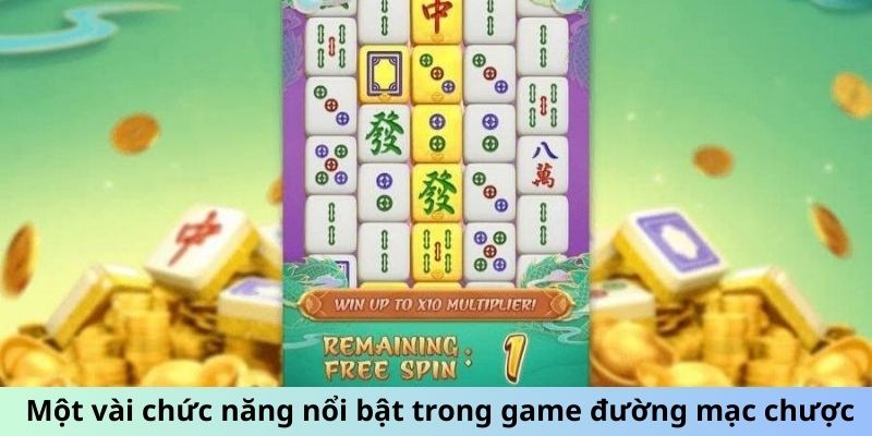 Một vài chức năng nổi bật trong game đường mạc chược