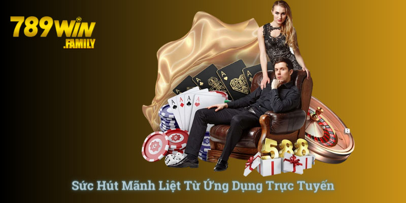 Sức hút của ứng dụng 789win