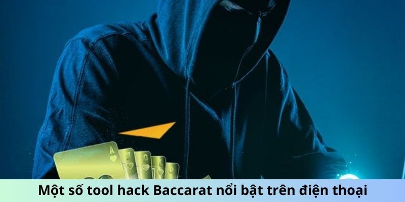 Một số tool hack Baccarat nổi bật trên điện thoại 